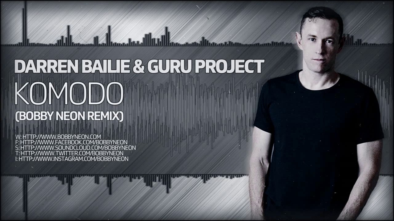 Darren Baile & Guru Project - Komodo (Bobby Neon Remix) [CENTRAL STATION RECORDS]