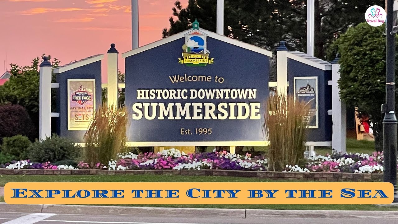 Summerside, PEI - City by the Sea : Stay & Explore in a day || Travel Bug Info ||