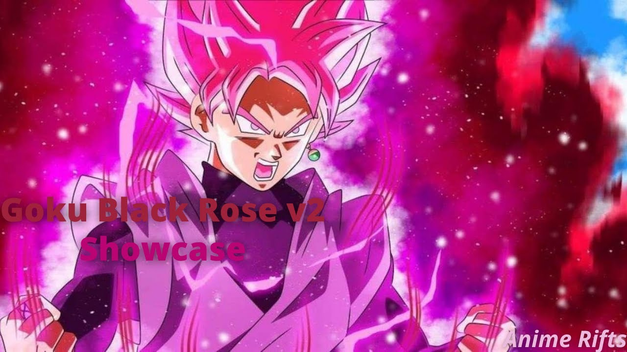 NEW LEGENDARY GOKU BLACK ROSE V2  FULL SHOWCASE! ANIME RIFTS