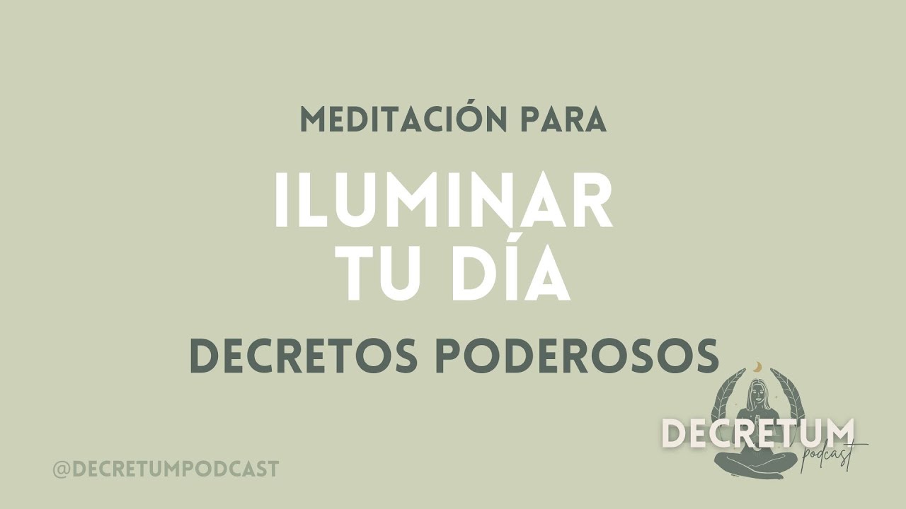 ILUMINA TU DÍA - AFIRMACIONES PODEROSAS