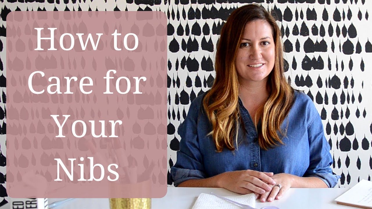 How to Care for Your Nibs