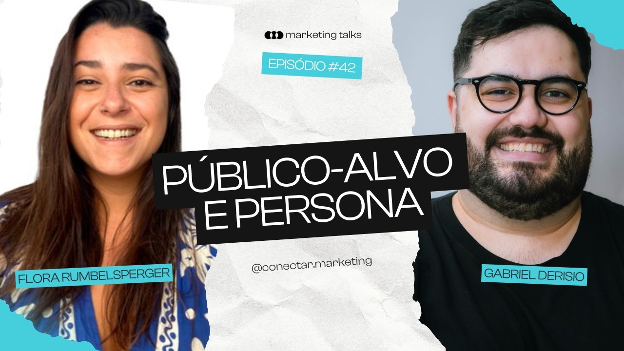 Público-alvo e Persona - Marketing Talks #42 - Flora Rumbelsperger