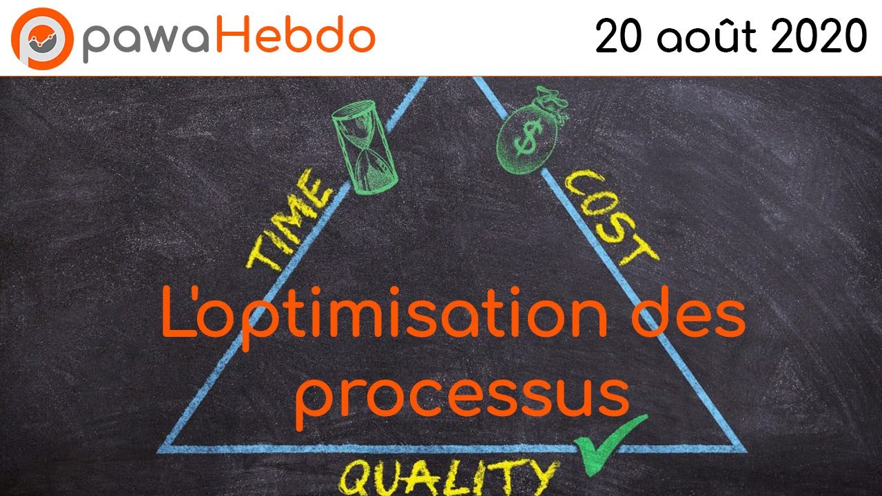 PAWA Hebdo : L'optimisation des processus