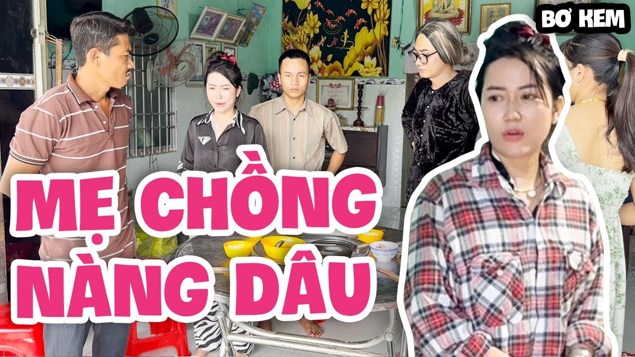 Mẹ Chồng Phân Biệt Đối Xử Với Con Dâu, Khiến Bơ Kem Tủi Thân Trong Nước Mắt  | Bơ Kem