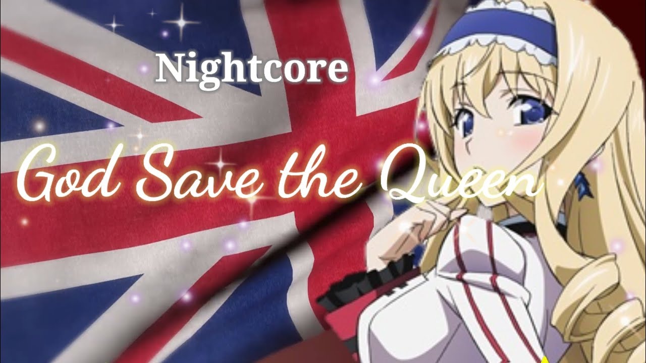 【Nightcore】🇬🇧 God Save the Queen / British national anthem