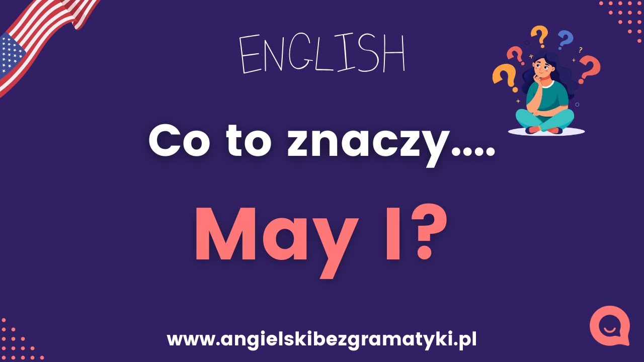 🇺🇸Język angielski: May I...? | Prosty i przydatny zwrot po angielsku | www.angielskibezgramatyki.pl