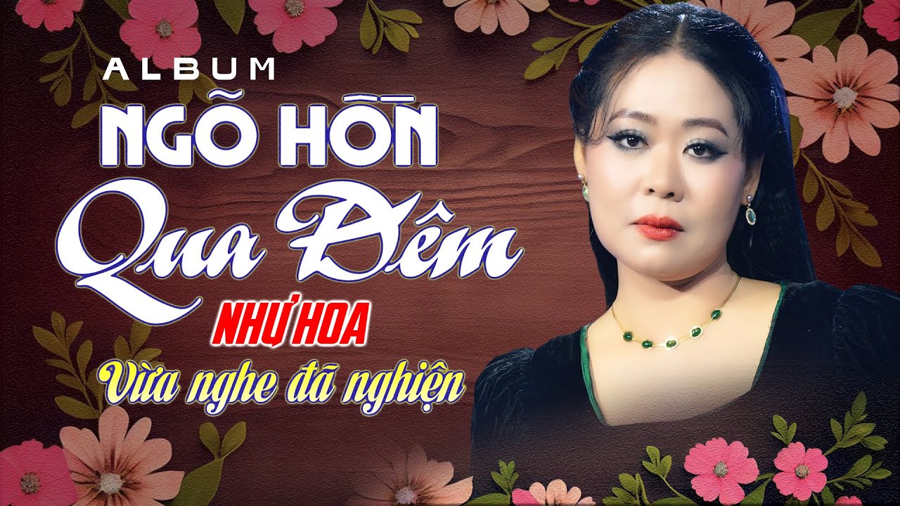 Album Ngõ Hồn Qua Đêm - Như Hoa 2026 | Nhạc Vàng Xưa Vang Bóng Một Thời Vừa Nghe Đã Nghiện