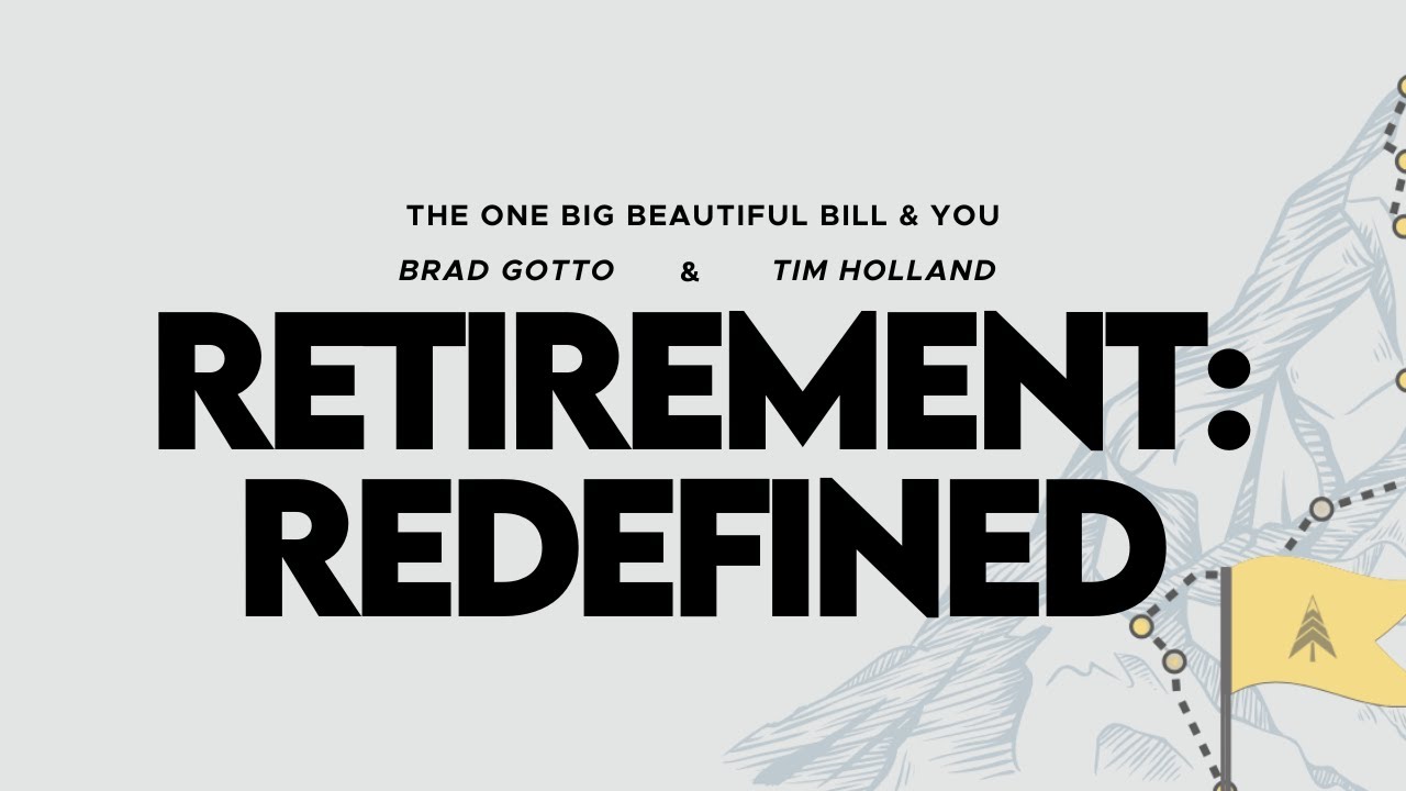 Retirement: Redefined - The Big Beautiful Bill & You