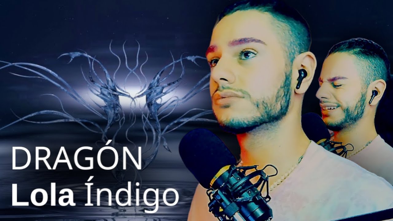 ❗REACCIÓN❗LOLA INDIGO - DRAGÓN (AUDIO)