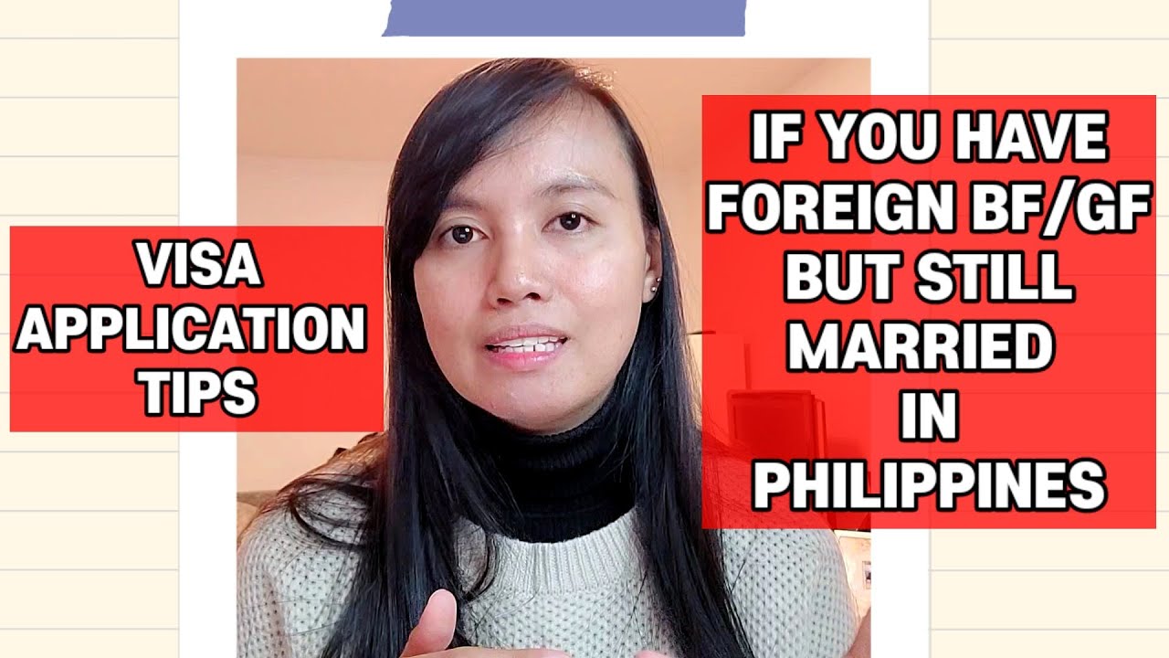 VISA APPLICATION TIPS IF YOU HAVE FOREIGN BF/GF BUT STILL MARRIED IN PHILIPPINES | Honeylith Rudz