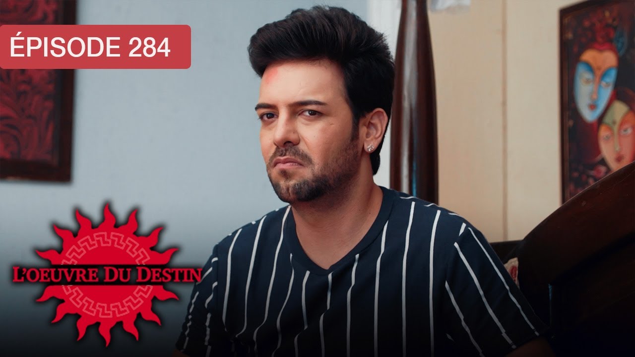 L’Œuvre du Destin - Ep 284 - Quand l’amour défie le sort - Série en français - HD