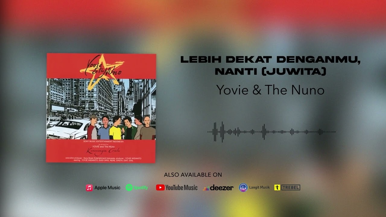 Yovie & Nuno - Lebih Dekat Denganmu, Nanti (Juwita) (Official Audio)