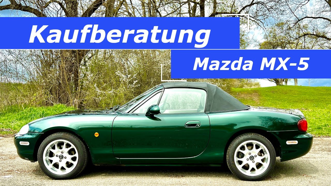 Mazda MX-5 - Darauf musst du beim Kauf achten! Kaufberatung für Gebrauchtwagen