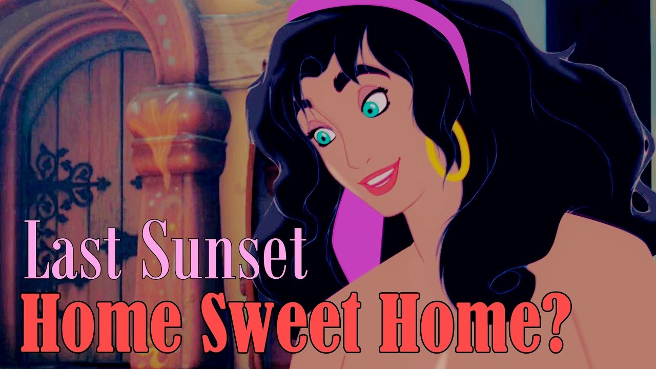 Last Sunset || Home Sweet Home? || Esmeralda