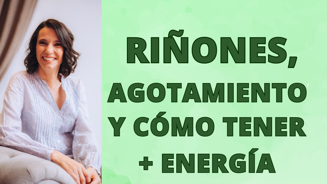 Emociones, RIÑONES y agotamiento + EJERCICIO ENERGÉTICO