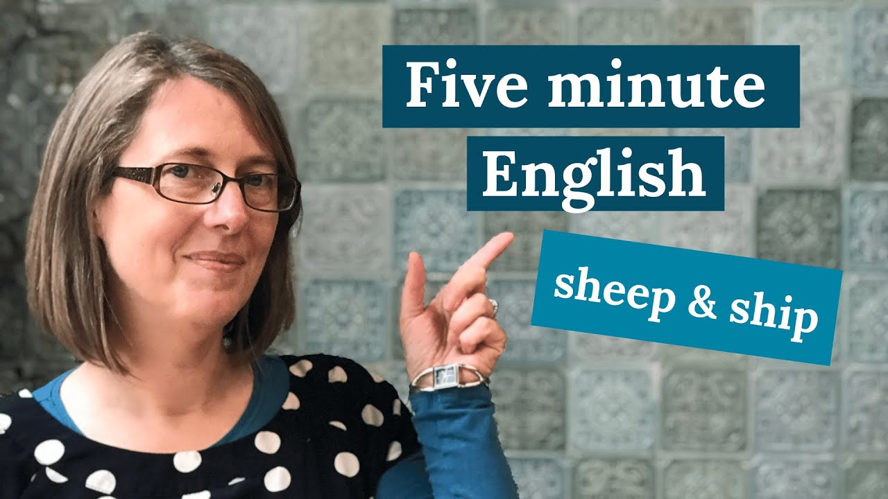 Five Minute English - sheep and ship vowels - FLEECE and KIT vowel length long and short vowels