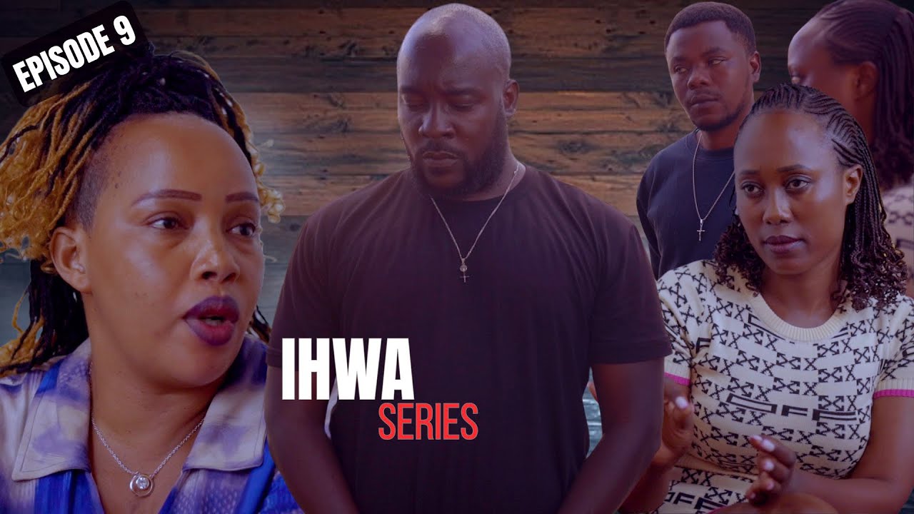 IHWA Series EP09: YESU Weee!!! Mbega Urukundo rurimo Amarira🥲🥲