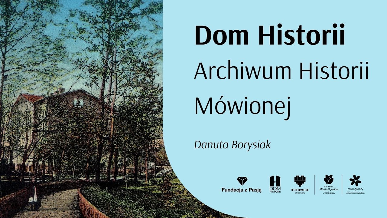 Dom Historii - Archiwum Historii M&oacute;wionej - Danuta Borysiak
