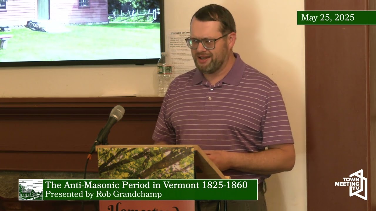 The Anti-Masonic period in Vermont 1825-1860 by Rob Grandchamp (Free Monthly Lecture)