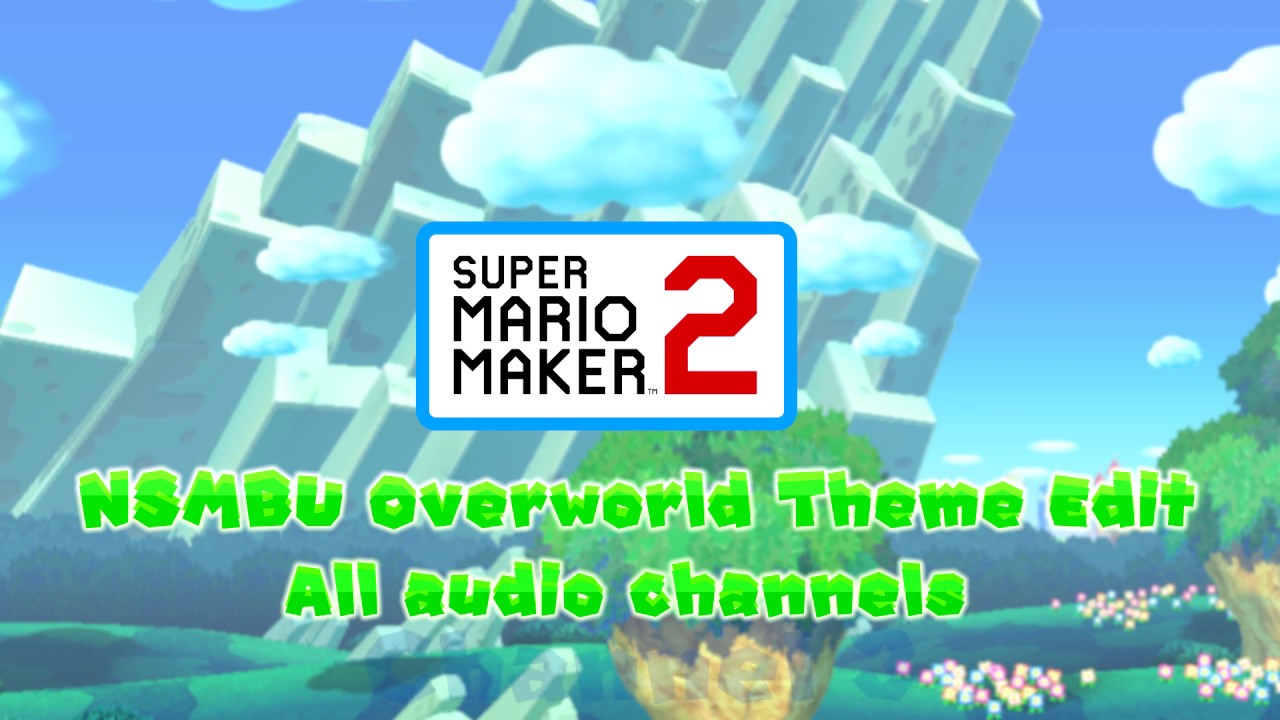 All Audio Channels in the SMM2 NSMBU Overworld Edit Theme