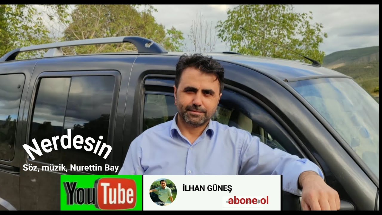 İLHAN GÜNEŞ 🔊     NERDESİN NERDE