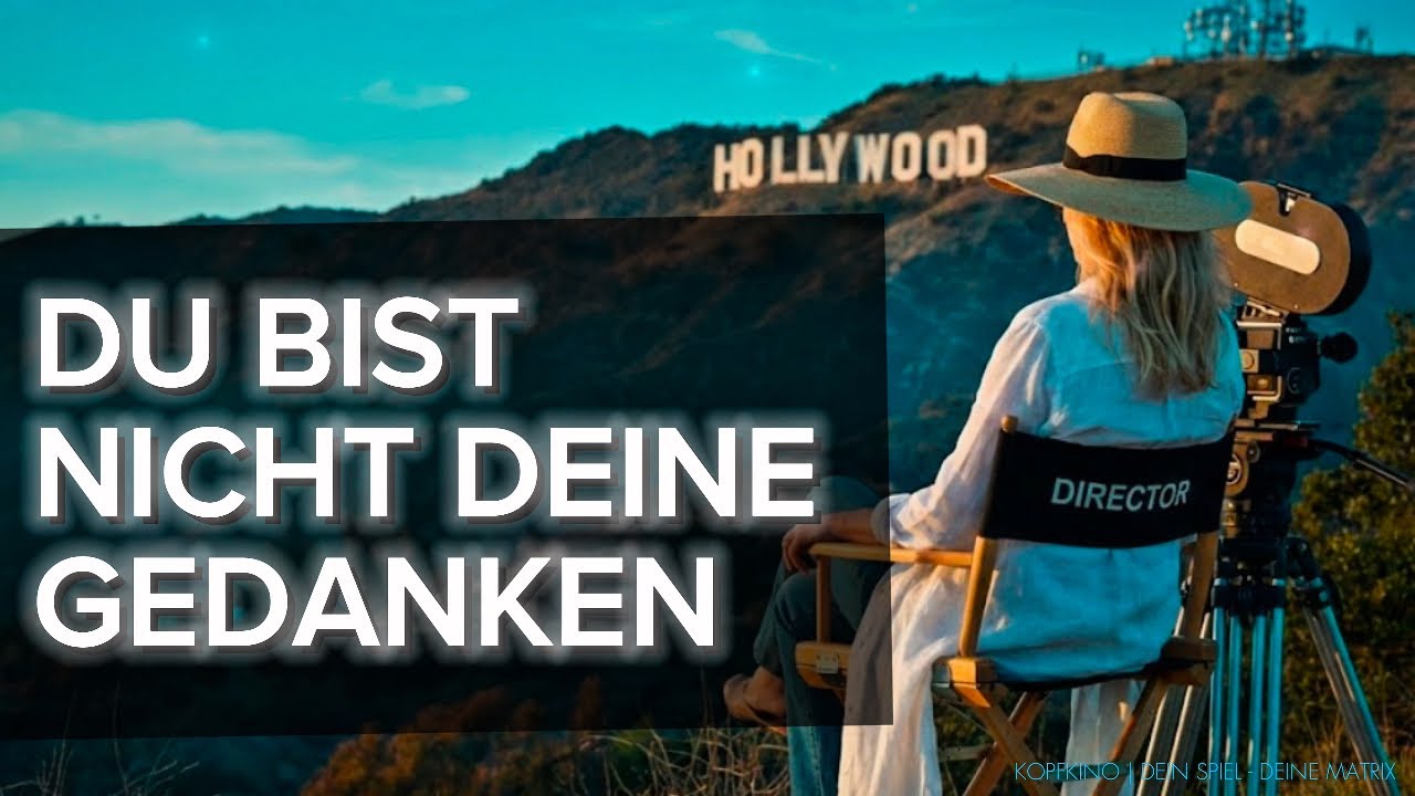 Dein Gehirn ist ein Filmstudio und du bist nur der Zuschauer | Wer führt Regie ? 