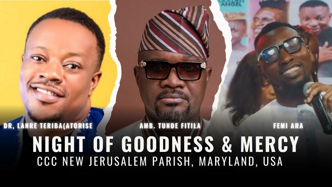 NEW JERUSALEM PRAISE NIGHT - ATORISE,TUNDEFITILA AND FEMI ARA