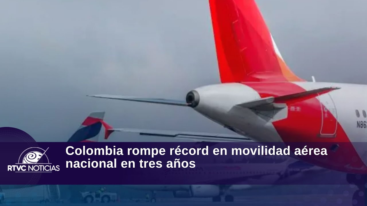 Colombia rompe récord en movilidad aérea nacional en tres años| RTVC Noticias