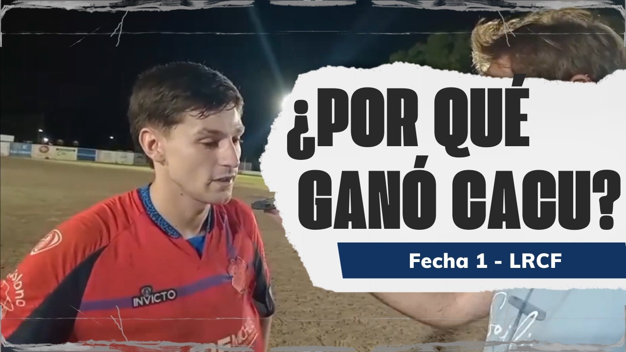 Análisis Post-Partido: Lo que dejó el triunfo de CACU en la primera fecha
