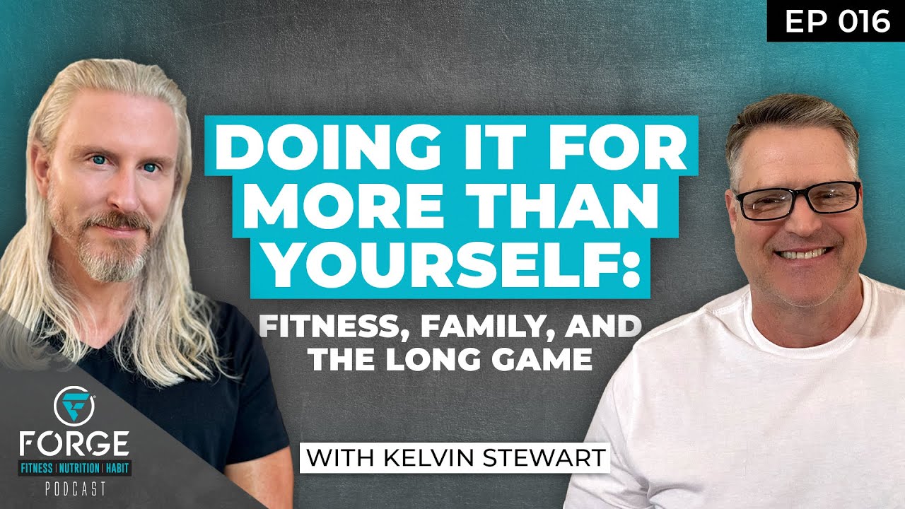 E16 - Doing It for More Than Yourself: Fitness, Family, and the Long Game with Kelvin Stewart