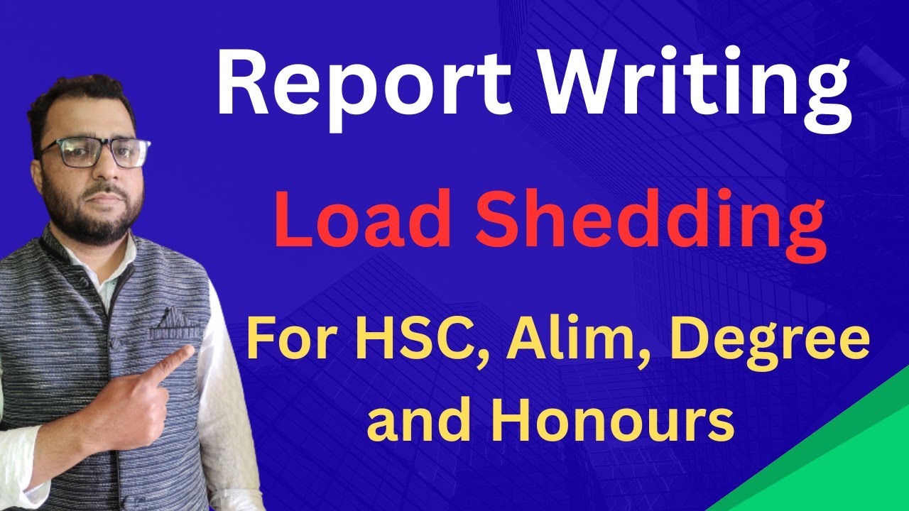 Report writing ।। On load shedding ।। Report load shedding for HSC,Alim, Degree।।&zwnj;HSC report writing