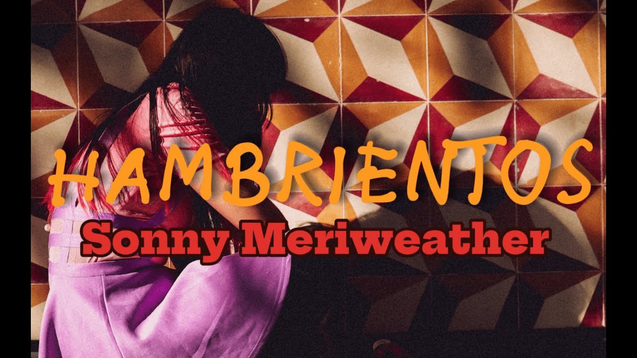 HAMBRIENTOS (Ft. Sonny Meriweather)
