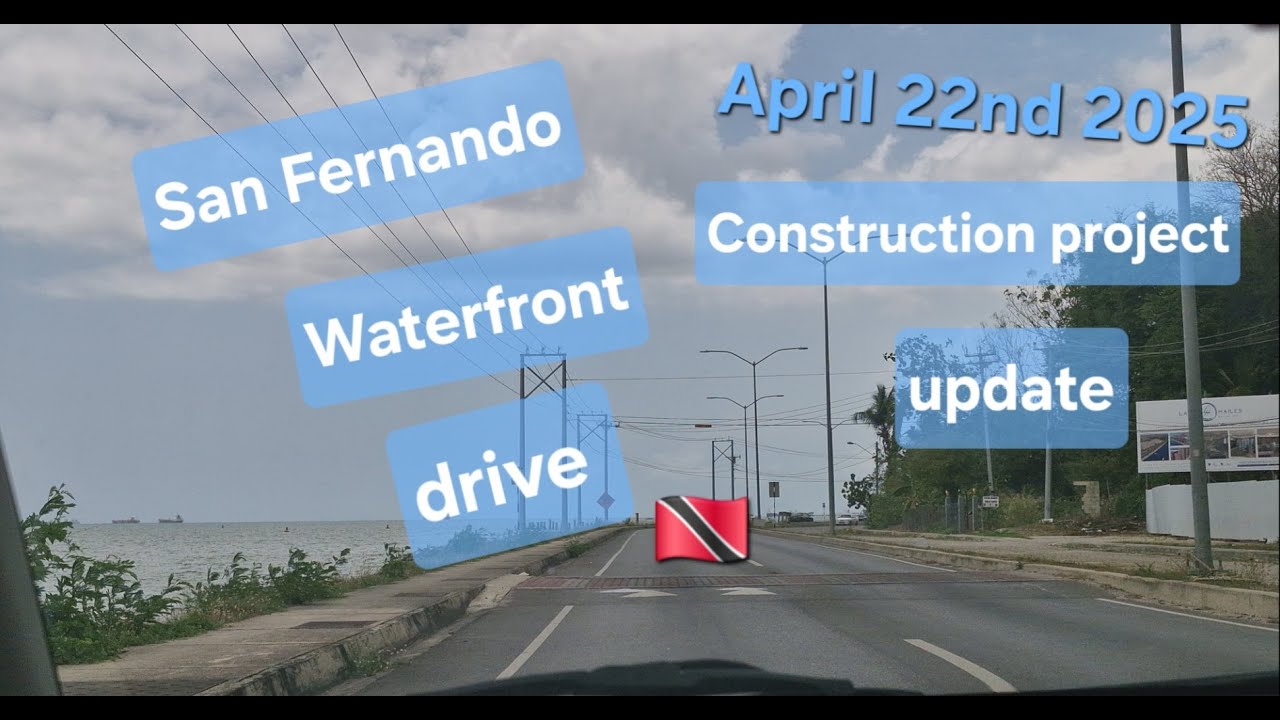SAN FERNANDO WATERFRONT PROJECT TRINIDAD DRIVE THROUGH APRIL 22ND 2025