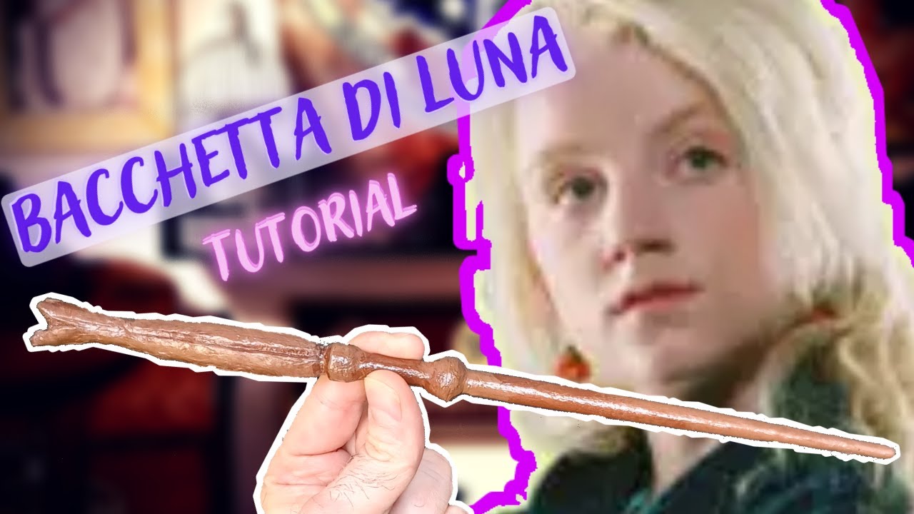 Luna Lovegood Bacchetta Tutoria - DIY Bacchette di Harry Potter