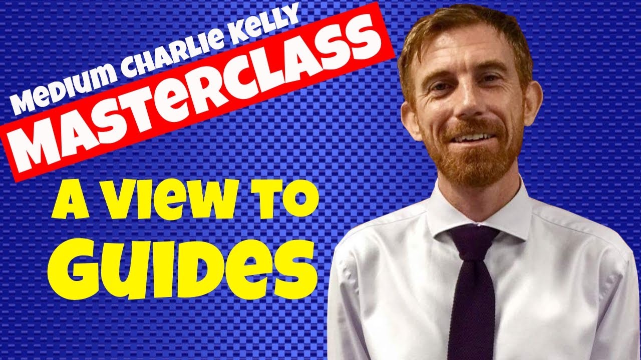 How to meet the guides - A view to Guides - medium charlie kelly