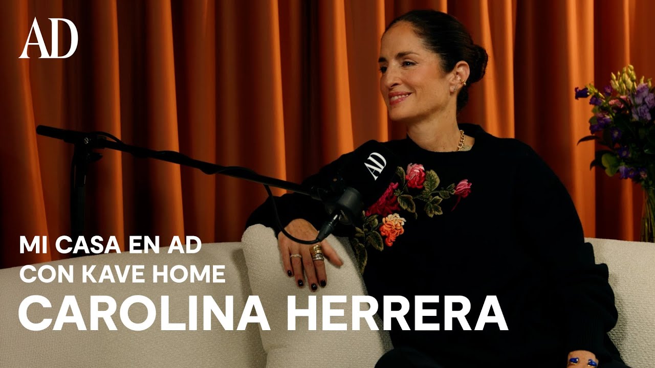 Mi casa en AD con Kave Home: Carolina Herrera | Un podcast de AD España