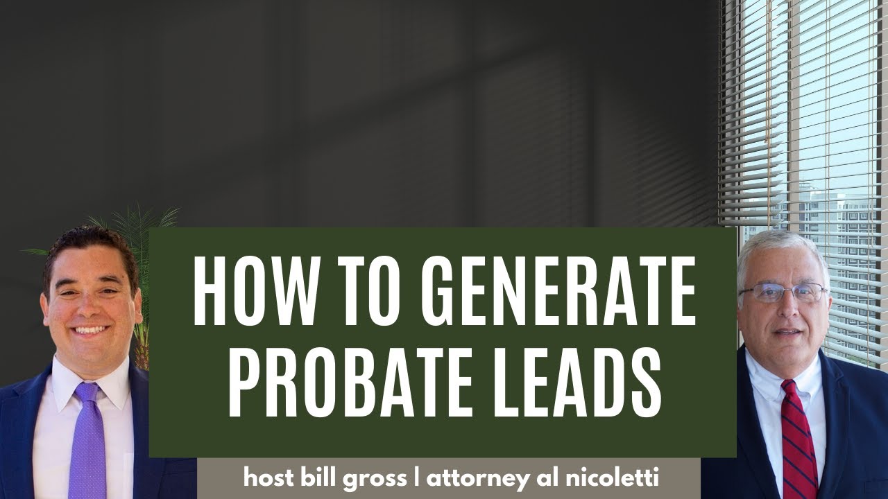 How To Generate Probate Leads | with Attorney Al Nicoletti