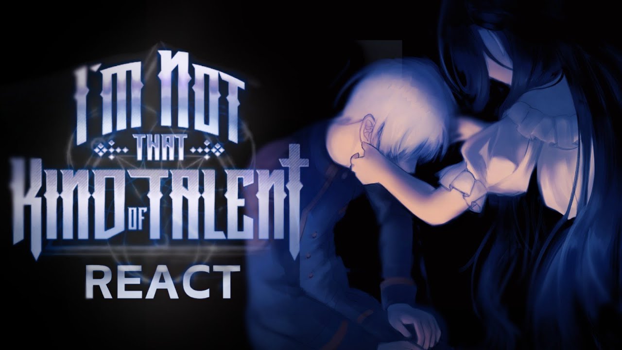 “ I'm Not That Kind Of Talent ”  reacts ~ || full video ||