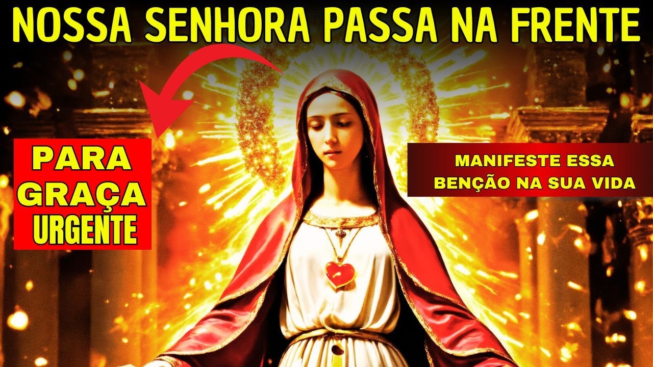 Oração Poderosa NOSSA SENHORA PASSA NA FRENTE - muitos milagres alcançados - REZE COM FÉ