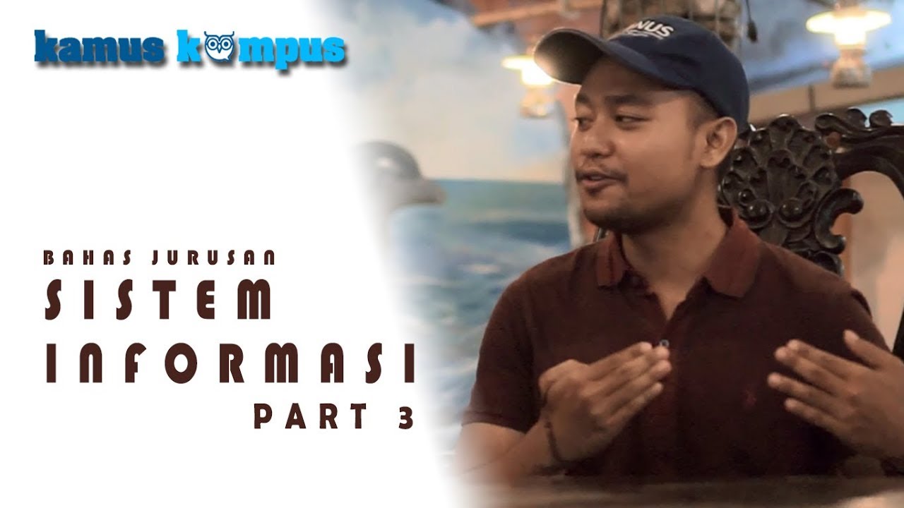 Bedah Jurusan Sistem Informasi (part 3) | Kamus Kampus