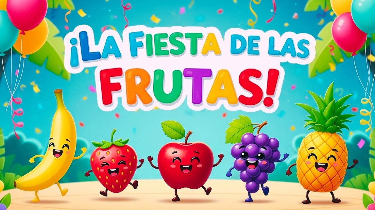 🍉🍌 ¡La Fiesta de las Frutas! 🎵🍍 | Canción Infantil Divertida y Saludable 🧒👧 | Aprende Jugando ✨