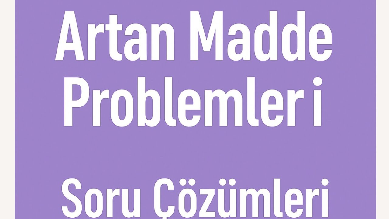 Artan Madde problemleri 3