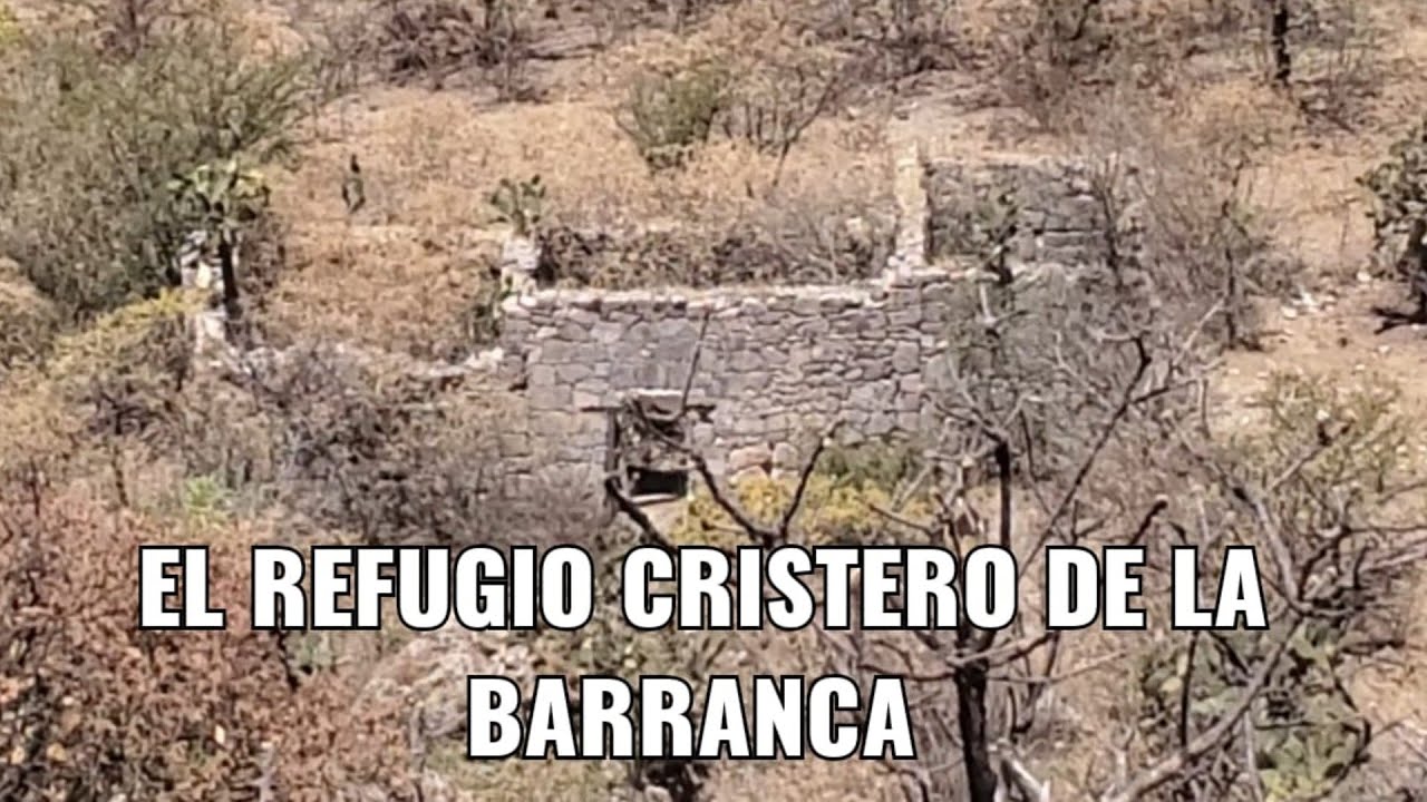 EL REFUGIO  CRISTERO  DE LA BARRANCA