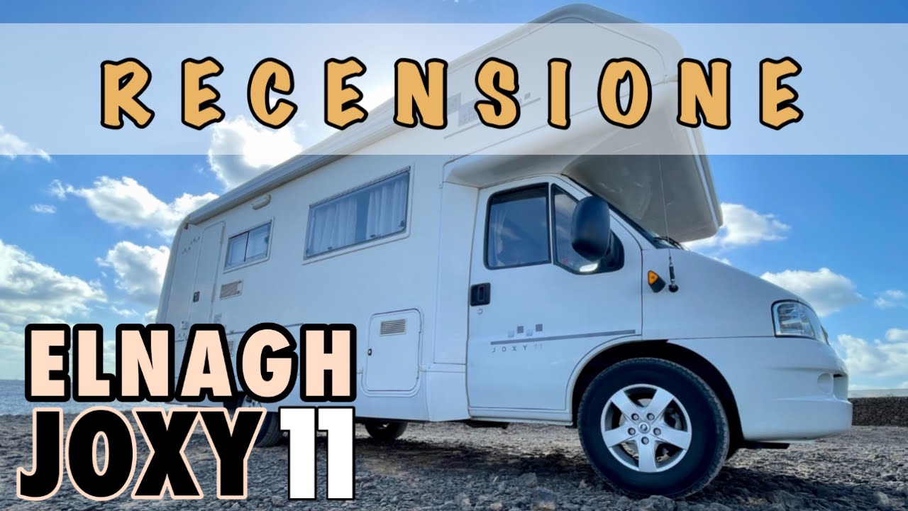 RECENSIONE CAMPER: Elnagh Joxy 11 su Fiat Ducato 2.8 JTD