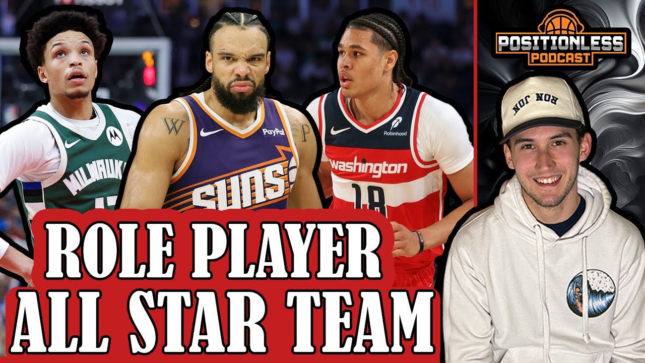 Role Player All Stars & All Star Draft - Positionless Podcast 