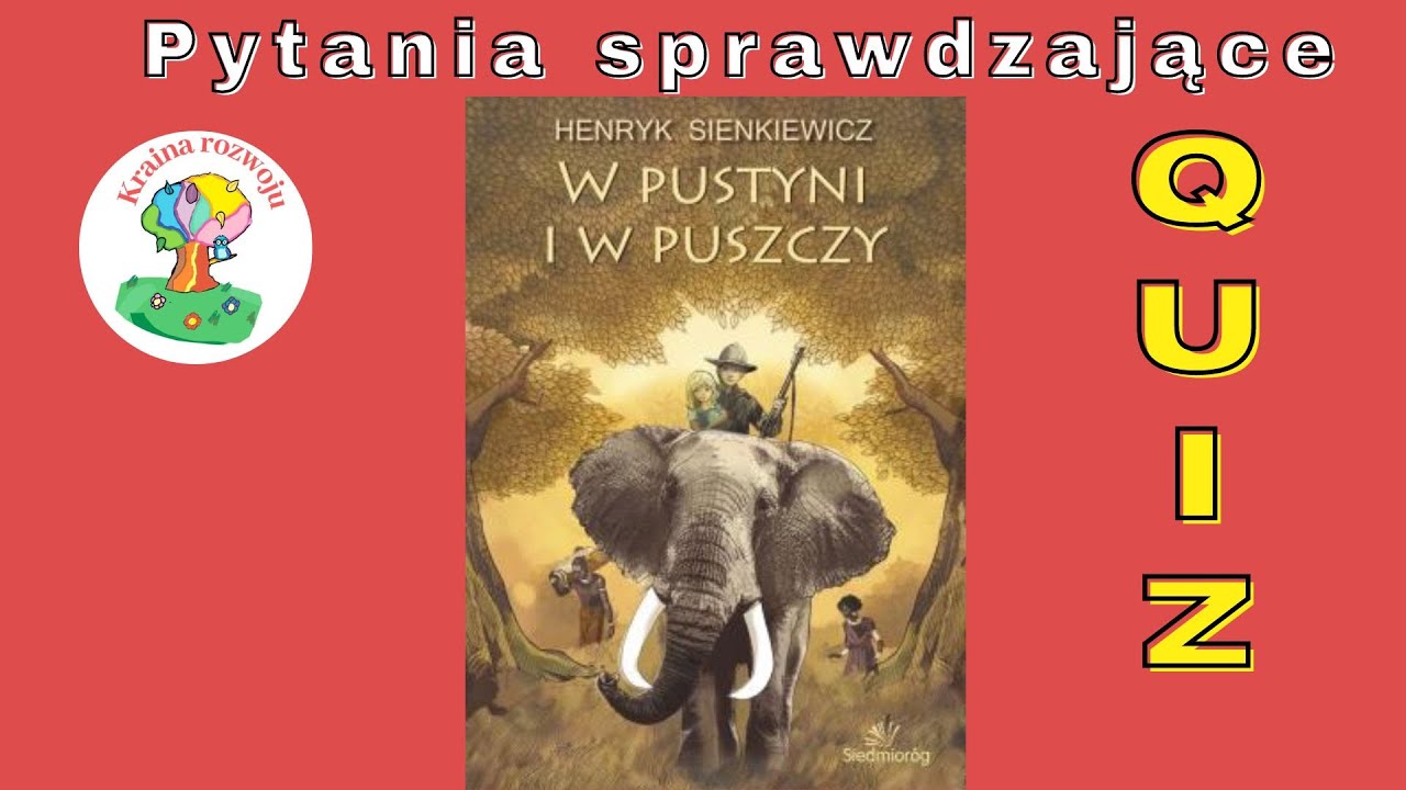 W pustyni i w puszczy - Quiz - pytania sprawdzające