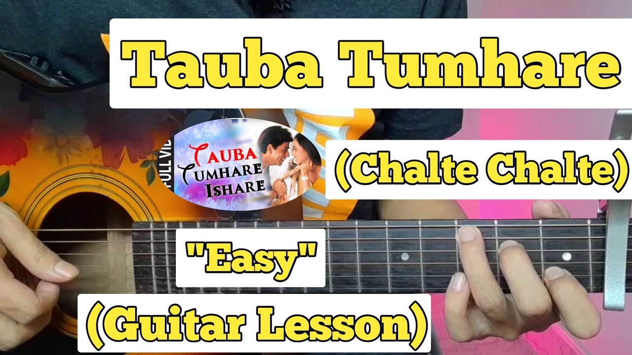 Tauba Tumhare - Chalte Chalte | Guitar Lesson | Easy Chords |