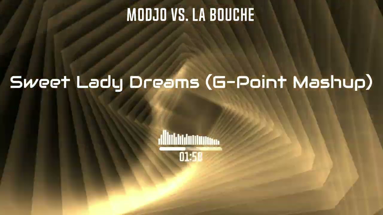 Modjo vs. La Bouche - Sweet Lady Dreams (G-Point Mashup)
