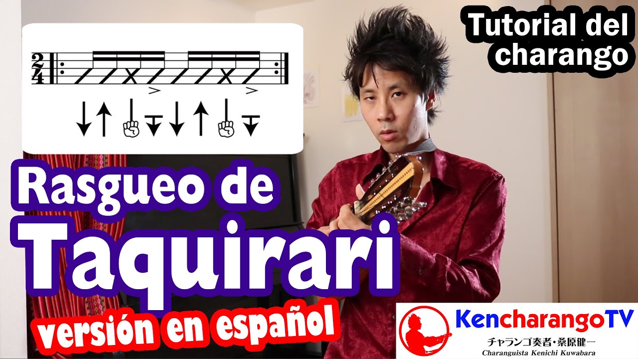 KencharangoTV【Rasgueo de Taquirari】 Tutorial del Charango