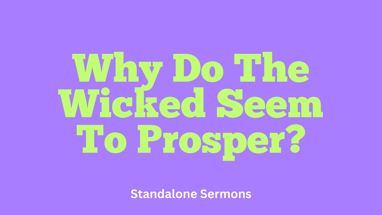 Why Do The Wicket Seem To Prosper? - Psalm 73 - 15th February 2026